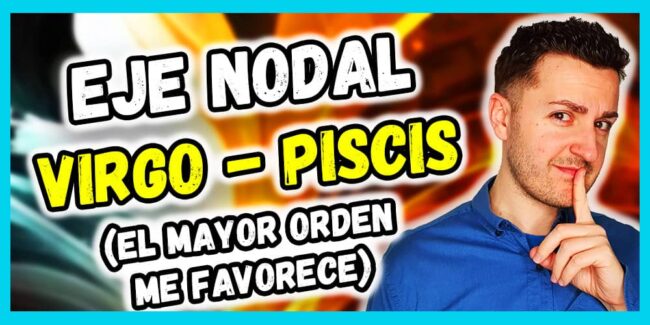 nodo norte en virgo y nodo sur en piscis en la carta natal nodo norte en virgo