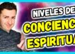 niveles de conciencia espiritual